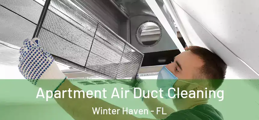 Apartment Air Duct Cleaning Winter Haven - FL