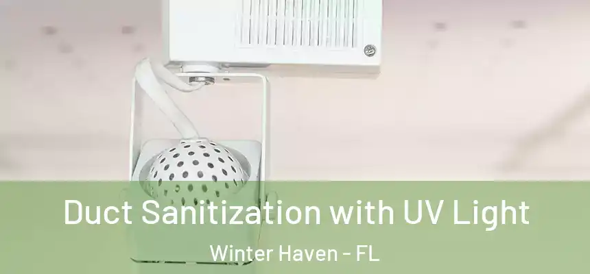 Duct Sanitization with UV Light Winter Haven - FL