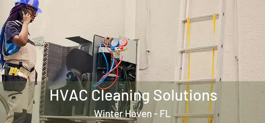 HVAC Cleaning Solutions Winter Haven - FL