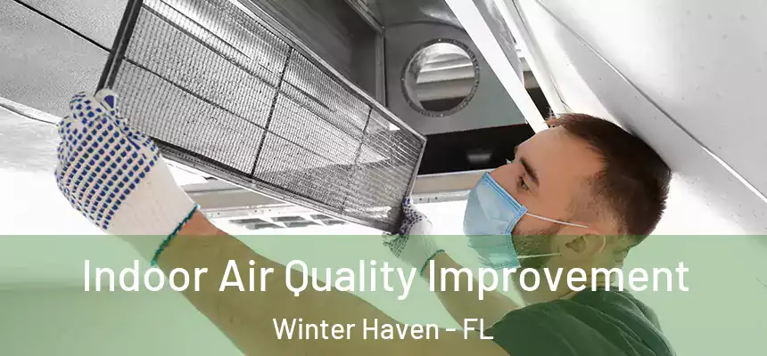 Indoor Air Quality Improvement Winter Haven - FL