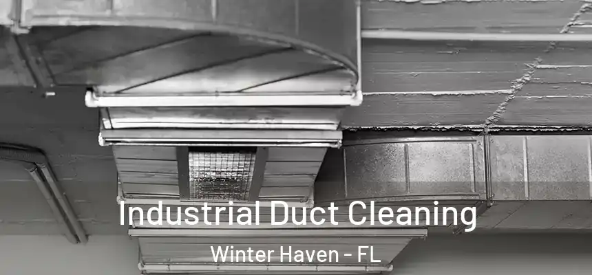 Industrial Duct Cleaning Winter Haven - FL