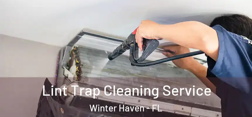 Lint Trap Cleaning Service Winter Haven - FL