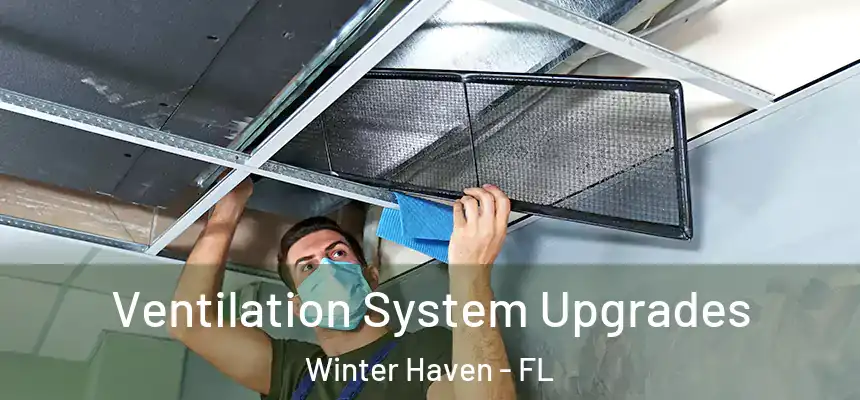 Ventilation System Upgrades Winter Haven - FL